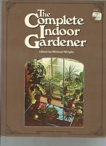 THE COMPLETE INDOOR GARDENER