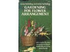 GARDENING FOR FLOWER ARRANGING